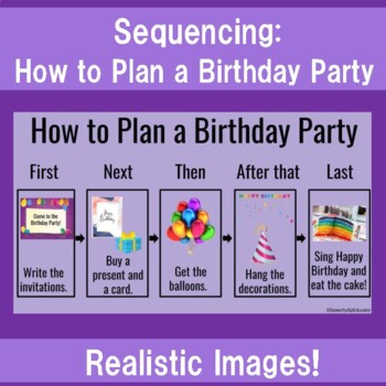 Preview of Visual Sequencing Real Pictures 4-5 Steps: How to Plan a Birthday Party!!