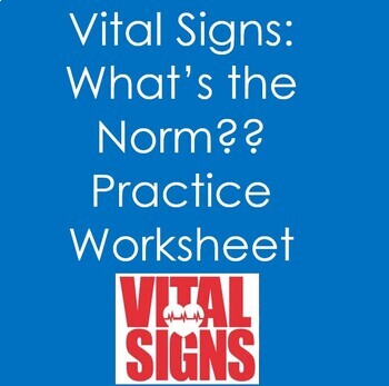 Preview of Vital Signs:  What's the Norm?? Practice Worksheet (Health Sciences, Nursing)