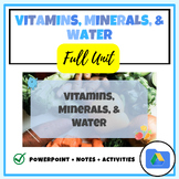 Vitamins, Minerals, and Water: Full Unit