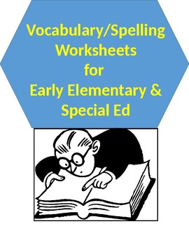 Preview of Vocab & Spelling Category Worksheets- Early Elementary & Special Ed