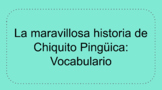 Vocabulario: La maravillosa historia de Chiquito Pingüica