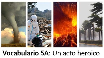 Preview of Vocabulary 5A: Un acto heroico - Realidades 2 - Natural Disasters - PowerPoint