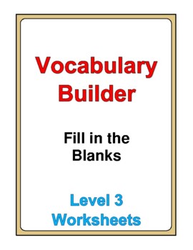 Preview of Vocabulary Builder Fill in the Blanks worksheets Level 3