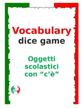 Preview of Vocabulary Dice Game - Oggetti scolastici con c'è