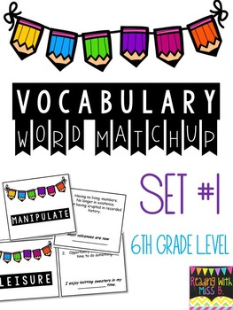 Vocabulary Match Up 6th Grade Words By Reading With Miss B Tpt