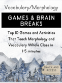 Vocabulary/Morphology Games, Activities, and Brain Breaks 
