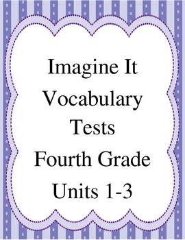 Preview of Vocabulary Tests Imagine It Fourth Grade Units 1 - 3