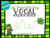Vocal Exploration - St. Patrick's Day