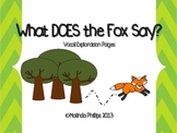 Vocal Exploration: What Does the Fox Say?