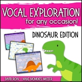 Vocal Explorations - Dinosaur Edition