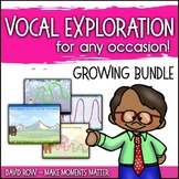 Vocal Explorations for Music Class - Growing BUNDLE