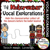 Vocal Explorations - The Nutcracker  - Create + Compose Your Own