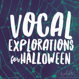 Vocal Explorations for Halloween + Compose your own!