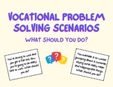 Vocational Problem Solving Scenarios