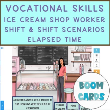 Preview of Vocational Skills Ice Cream Shop Worker Shift Elapsed Time Boom Cards