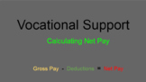 Vocational Support- Calculating Net Pay