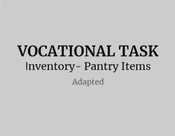 Preview of Vocational Task- Pantry Items Inventory- ADAPTED