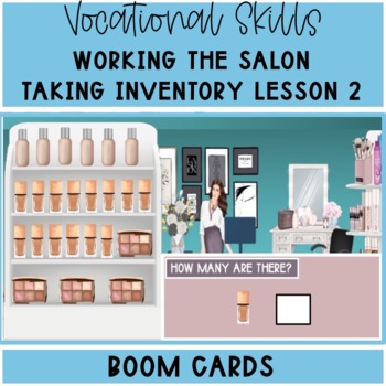 Preview of Vocational Task Working At The Salon Taking Inventory Lesson 2 Boom Cards