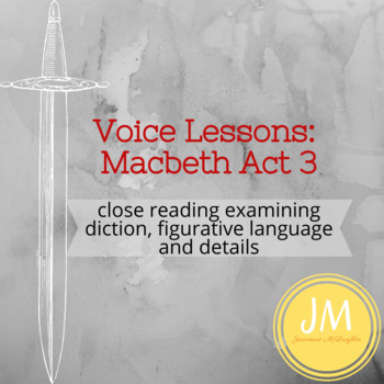 Voice Lessons Macbeth Act 3 by Jeanmarie McLaughlin | TpT