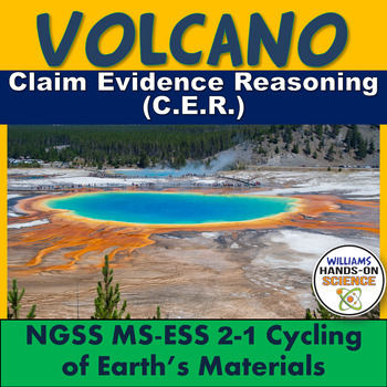 Preview of Volcano Cycling of Earth’s Materials Claim Evidence Reasoning NGSS MS-ESS2-1