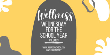 Preview of Volume 3: Wellness Wednesday For The School Year