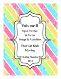 Volume II Spin Swerve and Swim Songs that Get Kids Moving