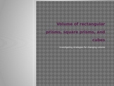 Volume of Rectangular Prisms, Square Prisms, Cubes