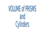 Volume of prisms and cylinders - powerpoint