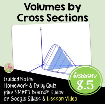 Preview of Calculus Volumes by Cross Sections with Lesson Video (Unit 8)