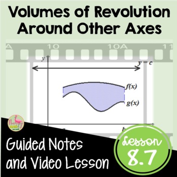 Preview of Volumes of Revolution Around Other Axes Notes with Video (Unit 8)