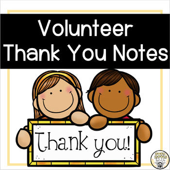 Preview of Volunteer Thank You Notes | End of Year | Printable