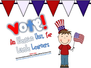 Preview of Vote! An Election Unit for Little Learners
