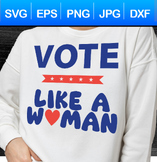 Vote like a woman SVG png cutting file democracy, voting l