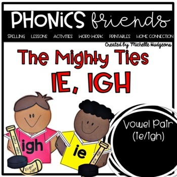 Preview of Vowel Pair Vowel Teams Digraphs ie igh The Mighty Ties Phonics Friends