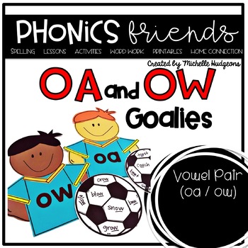 Preview of Vowel Pair oa ow Phonics Activities The O Goalies Phonics Friends