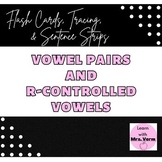 Vowel Pairs & R-Controlled Vowels:  flash cards, tracing, 