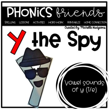Preview of Vowel Sounds of Y as i e Phonics Activities Games Y the Spy Phonics Friends