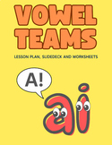 Vowel Teams: Lesson Plan, Worksheets and Slidedeck