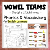 Vowel Teams | Phonics and Vocabulary Word Work | ESL Activities