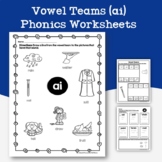 Vowel Teams (ai) Phonics Worksheets / Printables