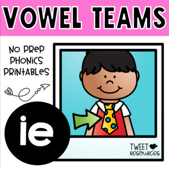 Preview of IE Vowel Teams (Long I Sound) No Prep Phonics Printables with Color Posters