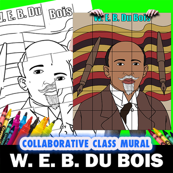 Preview of W. E. B. Du Bois Black History Art Class Group Mural Coloring Project Lesson