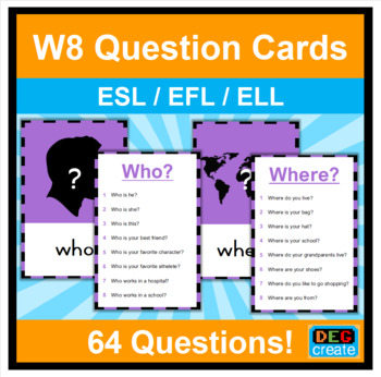 W5 / W8 Question Cards for ESL / EFL - Who What Where When Why