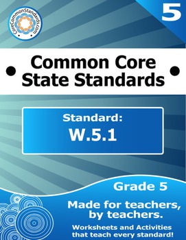 Preview of W.5.1 Fifth Grade Common Core Bundle - Worksheet, Activity, Poster, Assessment