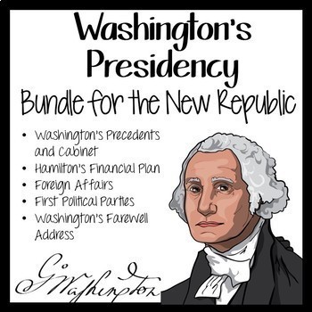 Washington S Presidency In The New Republic Bundle With Doodle Notes