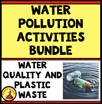 Preview of WATER POLLUTION Activities Bundle, Water Quality, Filtering, Plastic Waste