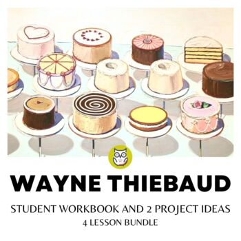 Preview of WAYNE THIEBAUD FOOD ART PROJECT WITH ACTIVITY BOOKS AND LESSON PLANS