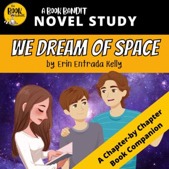 Preview of WE DREAM OF SPACE - Erin Entrada Kelly - Novel Study and Reading Comprehension