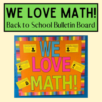 WE LOVE MATH! Back to School Bulletin Board by HerrHistory | TpT