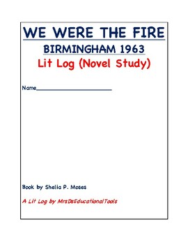 Preview of WE WERE THE FIRE BIRMINGHAM 1963 Lit Log (Novel Study)